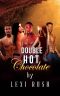 [Hot Chocolate 02] • Double Hot Chocolate · (True Interracial Literotica With MMMF, Multiple Partners, Hot Chocolate Series Book 2)
